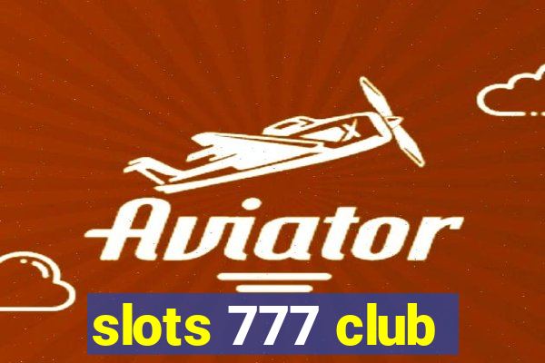 slots 777 club